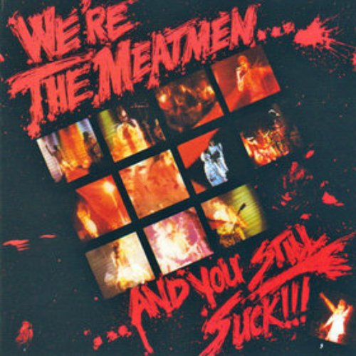 We're the Meatmen and You Still Suck