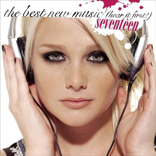 Seventeen: The Best New Music (Hear It First)