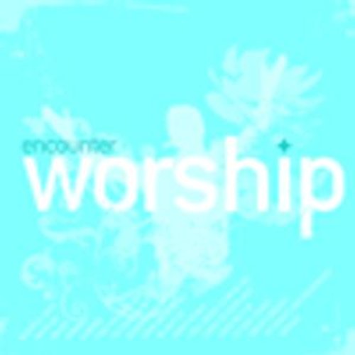 Encounter Worship Volume 03