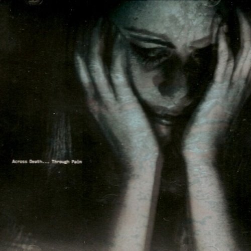 Across Death...Through Pain (Split with YHDARL)