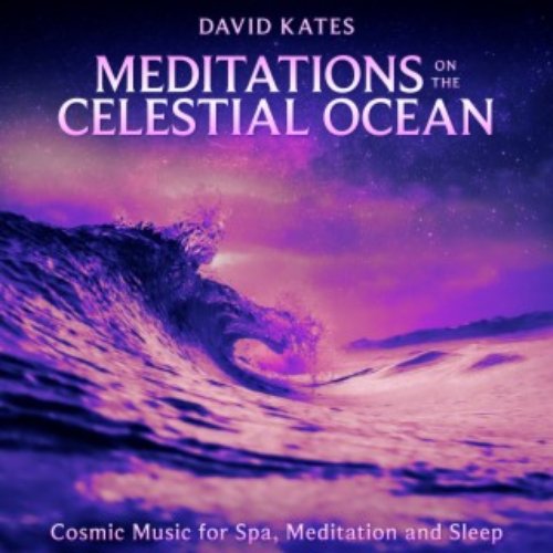 Meditations on the Celestial Ocean: Cosmic Music for Spa, Meditation and Sleep