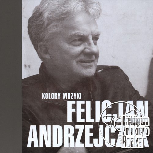 Kolory muzyki - Felicjan Andrzejczak