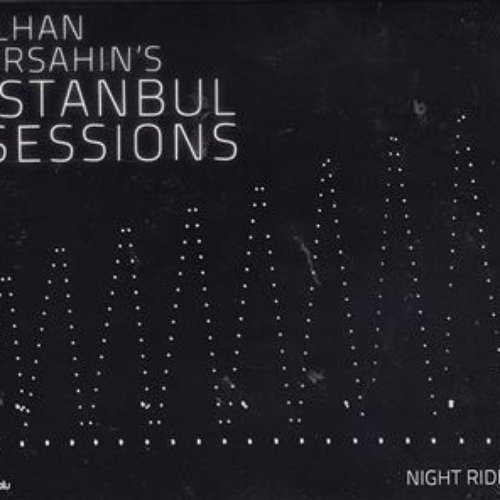 Ilhan Erşahin's Istanbul Sessions Night Rider