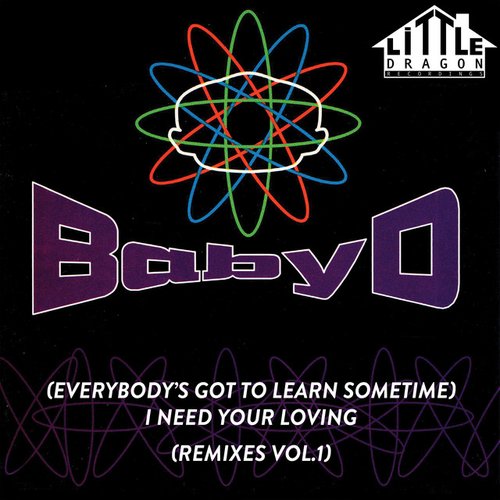 (Everybody's Got To Learn Sometime) I Need Your Loving [Remixes, Vol. 1]