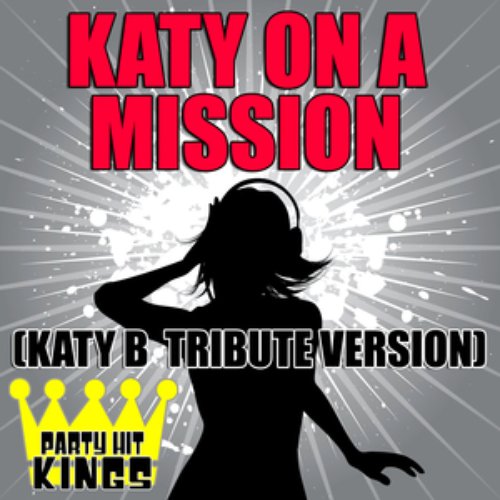 Katy On A Mission (Katy B Tribute Version)