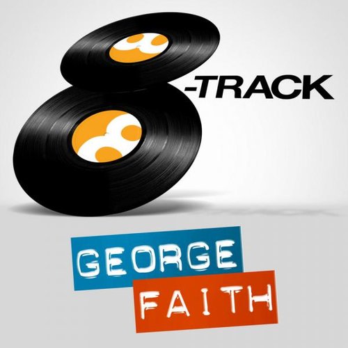8 Track - George Faith