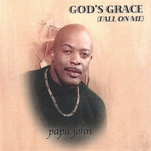 GOD'S GRACE (Fall On Me)