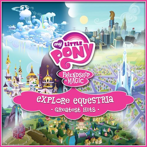 Explore Equestria: Greatest Hits