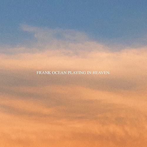 Frank Ocean Playing in Heaven