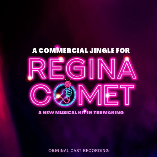 A Commercial Jingle for Regina Comet (Original Cast Recording)