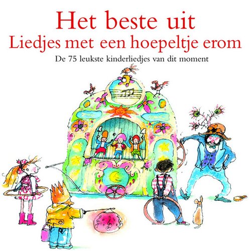 Het Beste Uit Liedjes Met Een Hoepeltje Erom