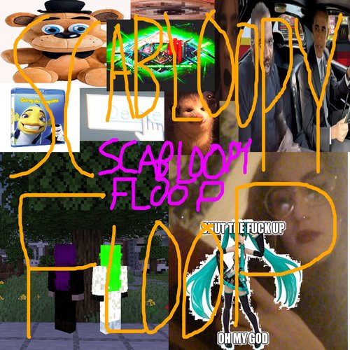 Scabloopy Floop