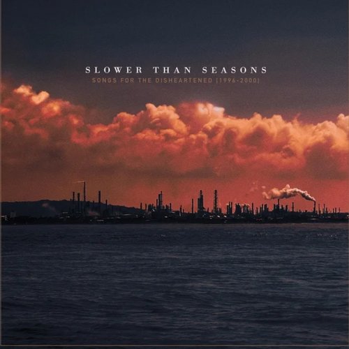 Songs For The Disheartened (1996-2000)