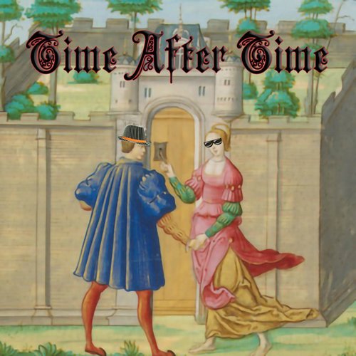Time After Time (Medieval Version)