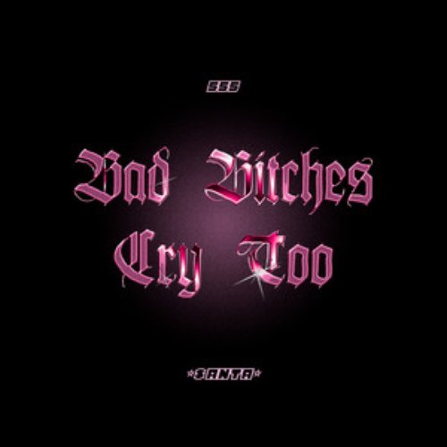 Bad Bitches Cry Too