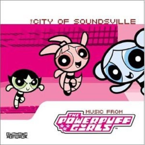 The City of Soundsville: Music From the Powerpuff Girls