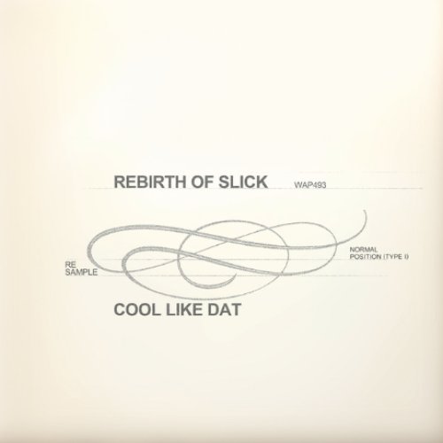 REBIRTH OF SLICK (COOL LIKE DAT)