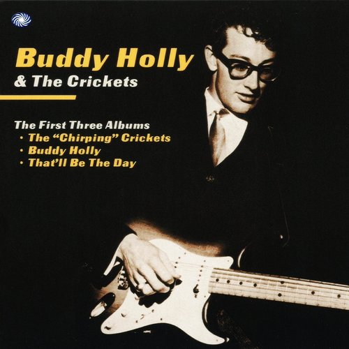 The First Three Albums: The Chirping Crickets / Buddy Holly / That'll Be The Day