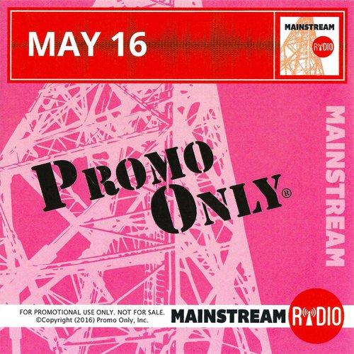Promo Only Mainstream Radio: May 2016