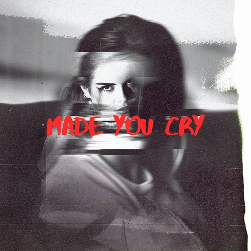 made you cry - Single