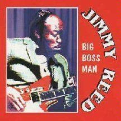 Jimmy Reed - Big Boss Man