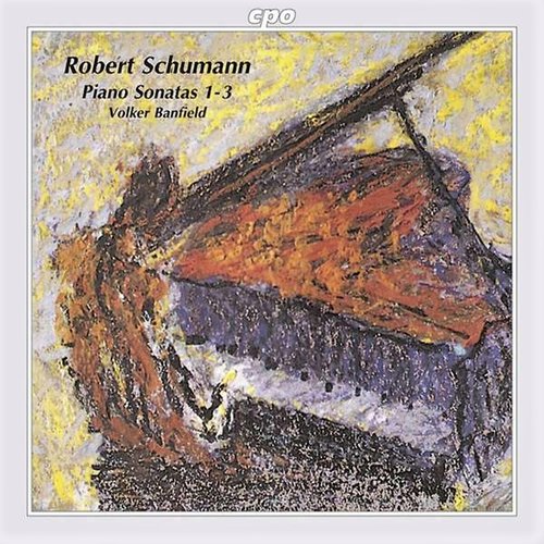 Schumann: Piano Sonatas Nos. 1-3