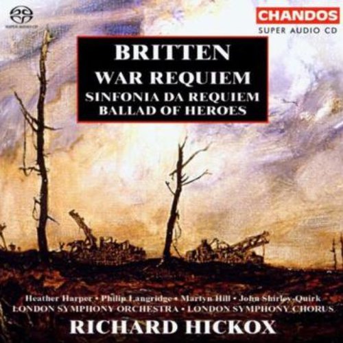 Britten: War Requiem, Sinfonia da Requiem & Ballad of Heroes