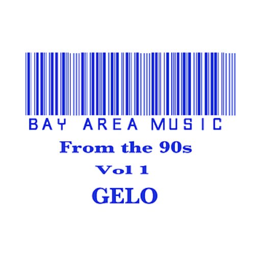 Bay Area Music From The 90s Vol 1 Gelo