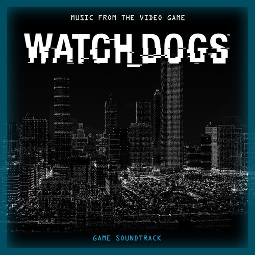 Watch Dogs (Music from the Video Game)