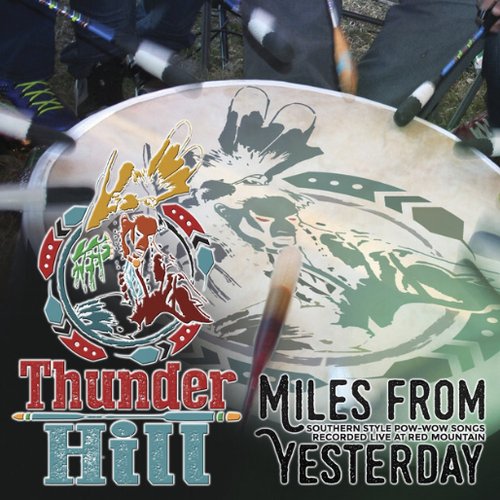 Miles from Yesterday - Southern Style Pow-Wow Songs Recorded Live at Red Mountain
