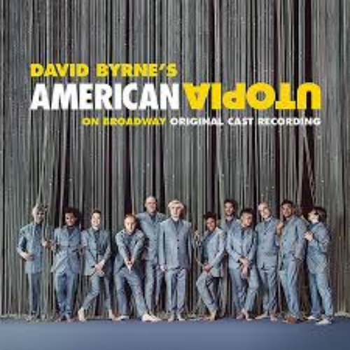 David Byrne's American Utopia on Broadway (Original Cast Recording)