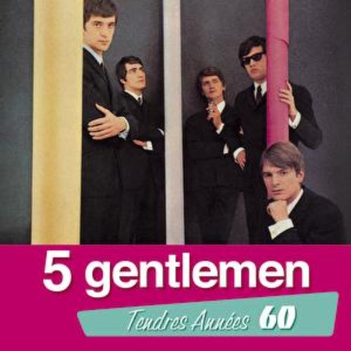 5 Gentlemen Tendres Années 60