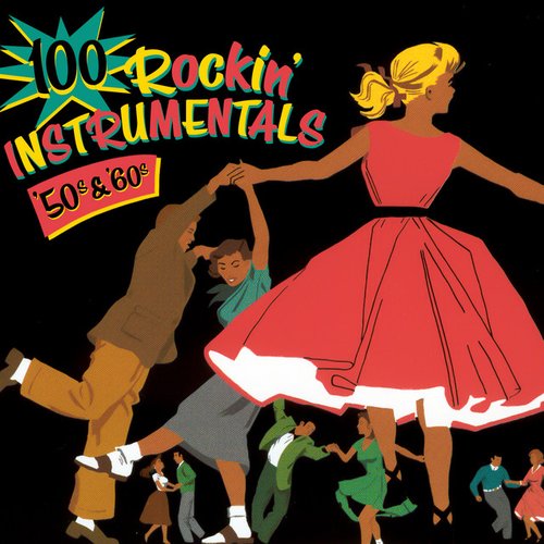 100 Rockin’ Instrumentals - ‘50s & ‘60s