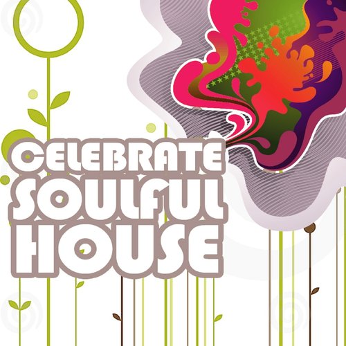 Celebrate Soulful House Dj Mix