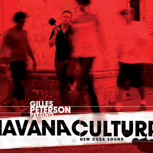 Gilles Peterson Presents Havana Cultura (New Cuba Sound)