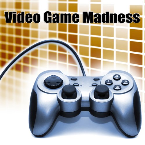 Video Game Madness