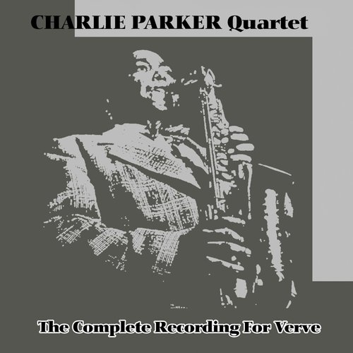 The Complete Charlie Parker Quartet Recordings for Verve