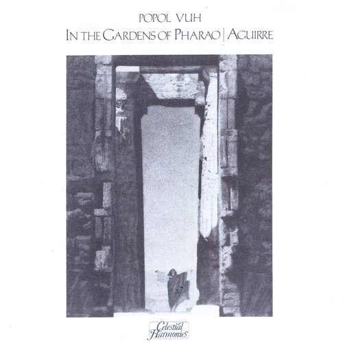 Popul Vuh: In the Gardens of Pharao / Aguirre