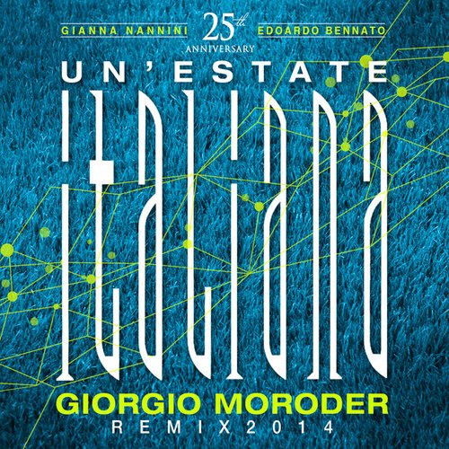 Un'Estate Italiana (Notti Magiche) [Giorgio Moroder Remix 2014]