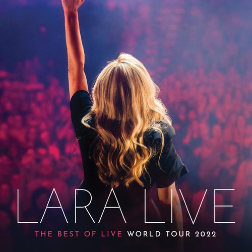 Lara Live - The Best Of Live World Tour 2022