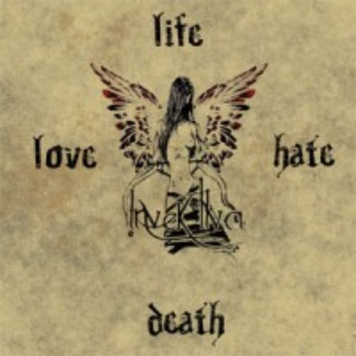 Love. Life. Hate. Death.