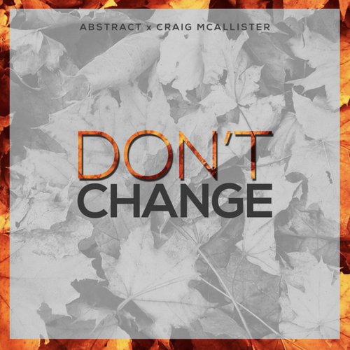 Don't Change - Single