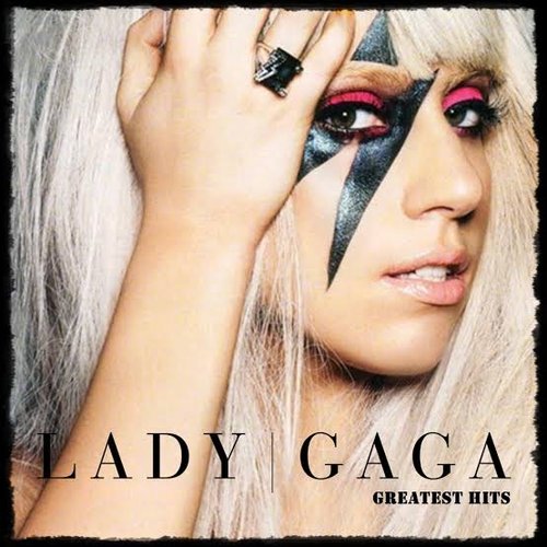 Greatest Hits: Lady Gaga