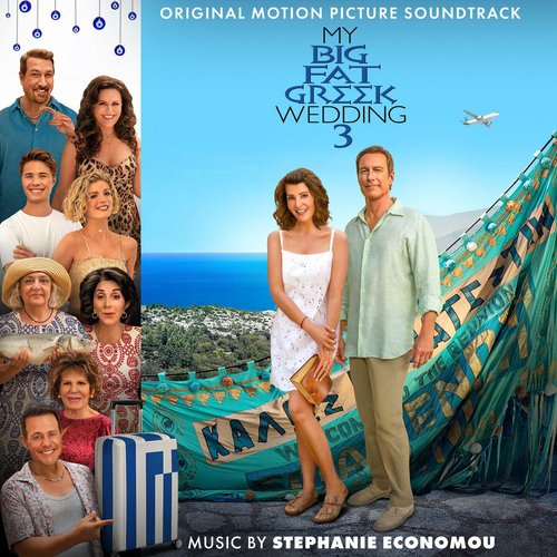 My Big Fat Greek Wedding 3 (Original Motion Picture Soundtrack)