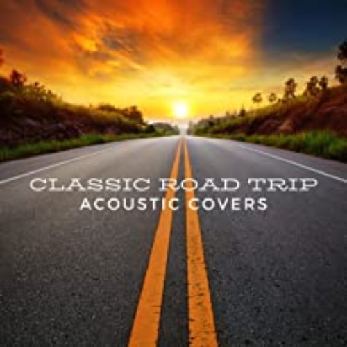Classic Road Trip Acoustic Covers