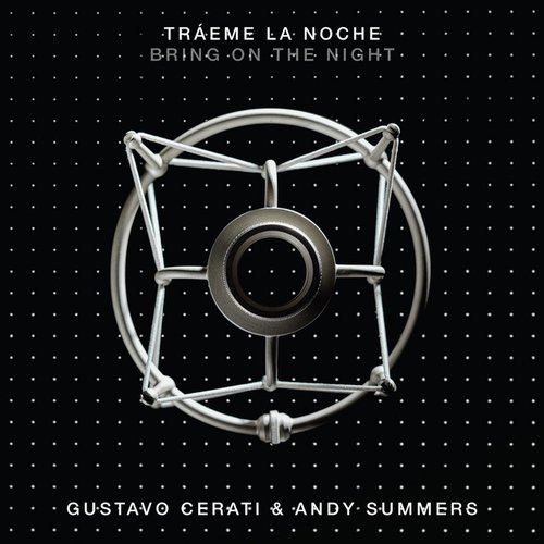 Tráeme la Noche (Bring on the Night) (with Andy Summers)