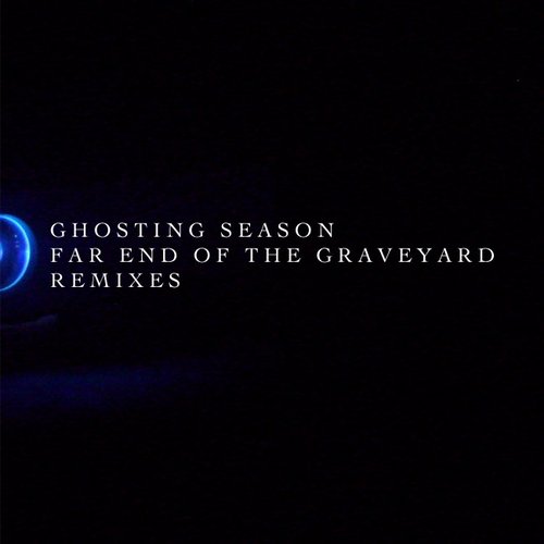 Far End Of The Graveyard Remixes