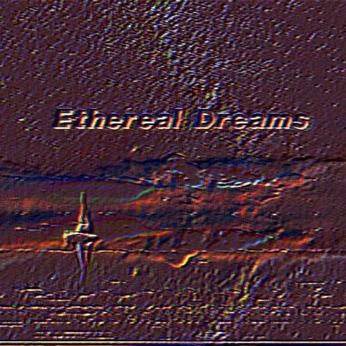 Ethereal Dreams