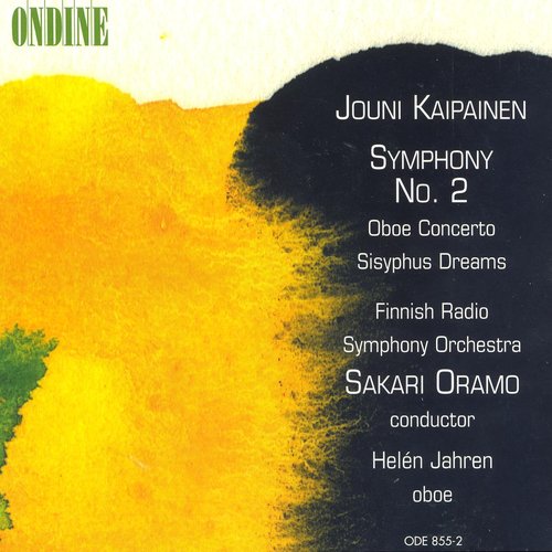 Kaipainen, J.: Symphony No. 2 / Oboe Concerto / Sisyphus Dreams