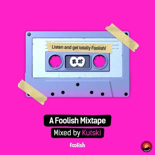 A Foolish Mixtape - Mixed By Kutski